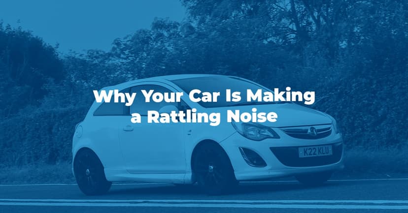Why Your Car is Making a Rattling Noise